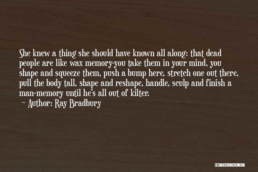 Body In Shape Quotes By Ray Bradbury