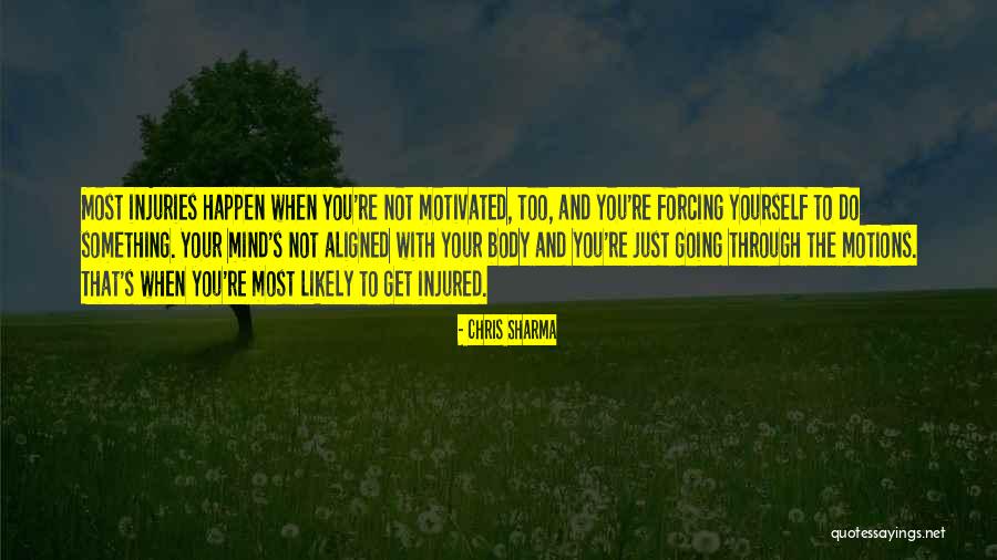 Body Injured Quotes By Chris Sharma Body Injured Quotes By Chris Sharma