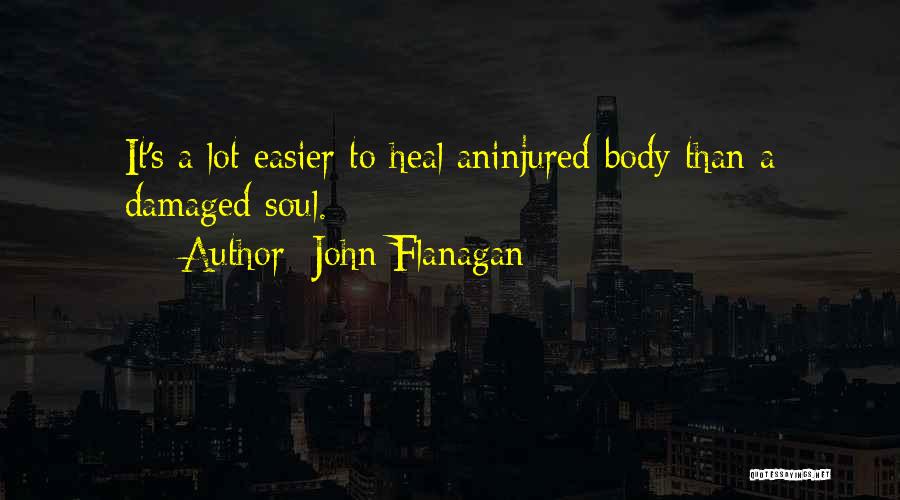 Body Injured Quotes By John Flanagan