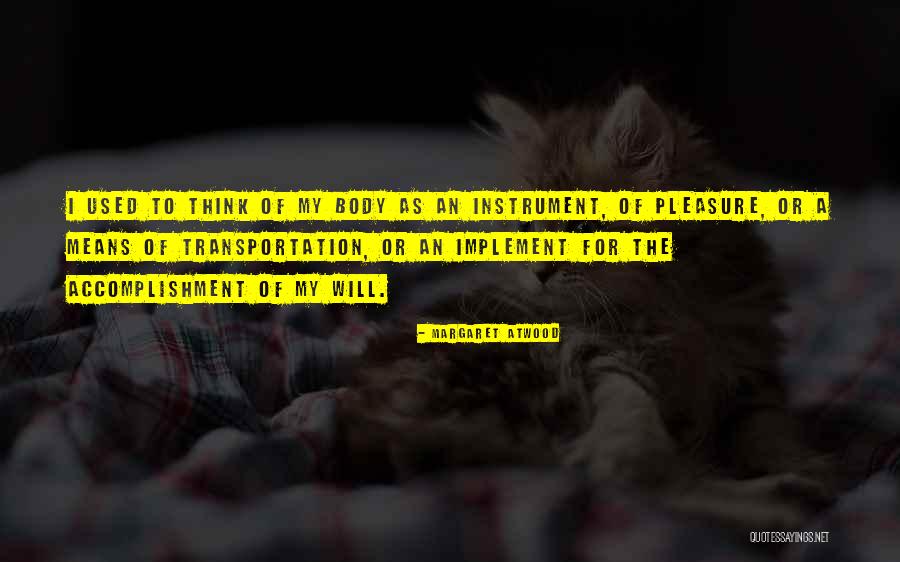 Body Instrument Quotes By Margaret Atwood Body Instrument Quotes By Margaret Atwood