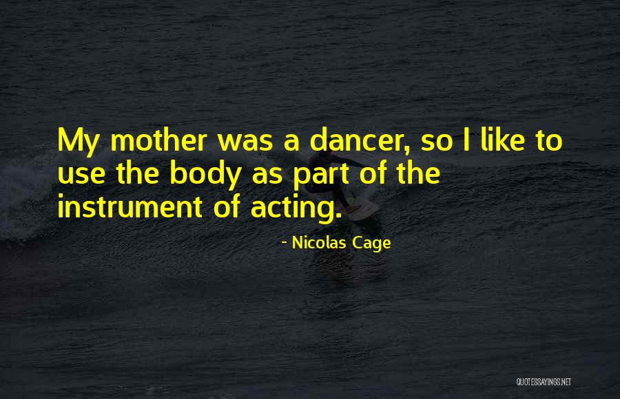 Body Instrument Quotes By Nicolas Cage Body Instrument Quotes By Nicolas Cage