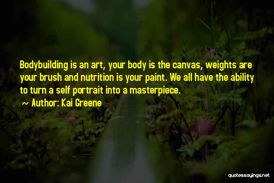 Body Is Art Quotes By Kai Greene