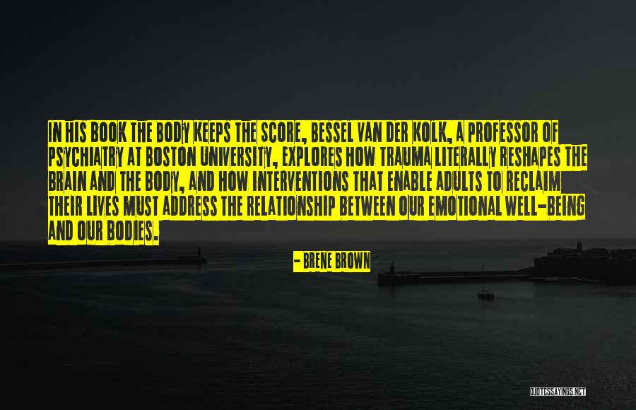 Body Keeps Score Quotes By Brene Brown Body Keeps Score Quotes By Brene Brown