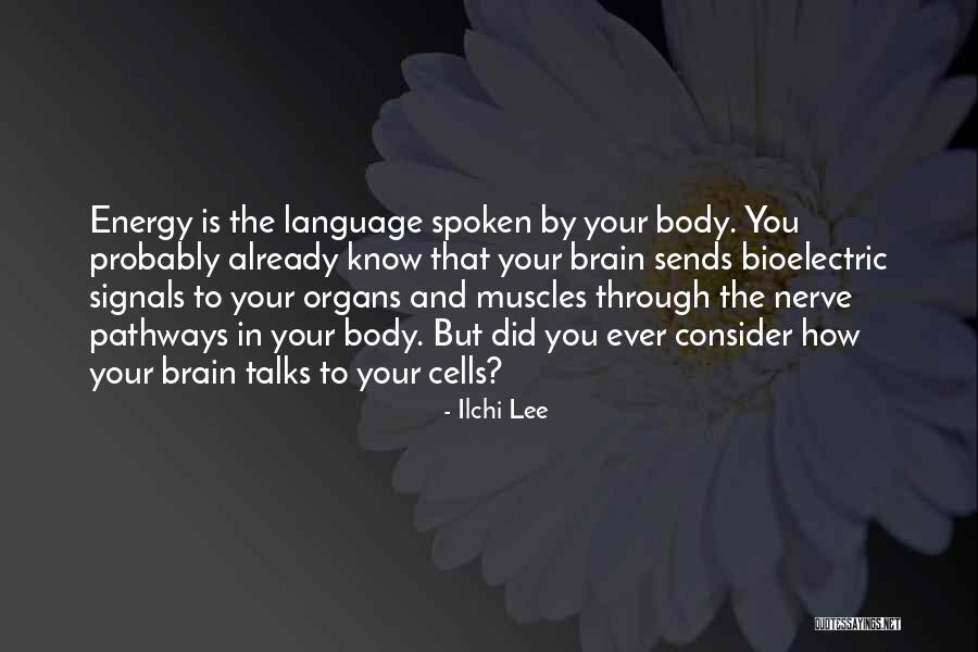 Body Language Quotes By Ilchi Lee