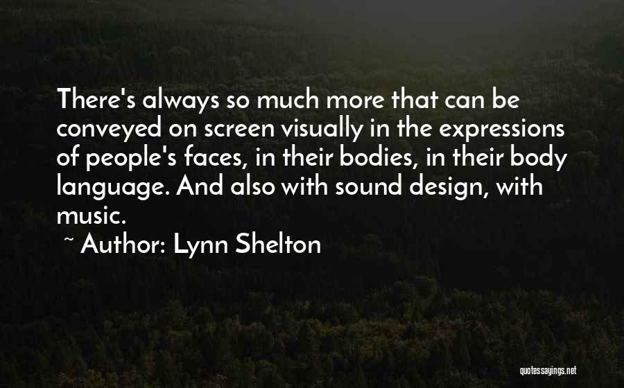 Body Language Quotes By Lynn Shelton