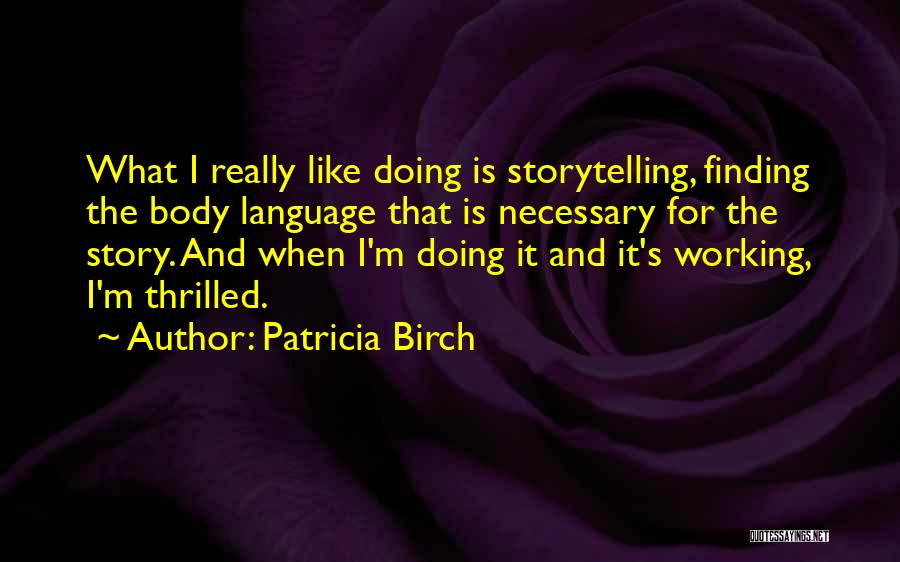 Body Language Quotes By Patricia Birch