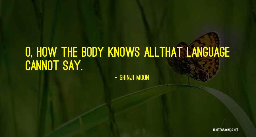 Body Language Quotes By Shinji Moon