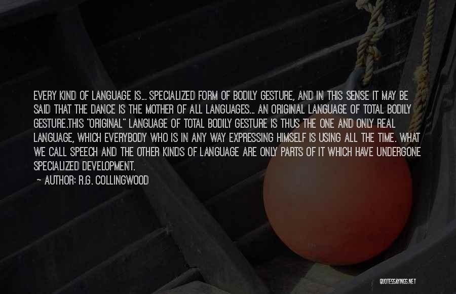 Body Languages Quotes By R.G. Collingwood