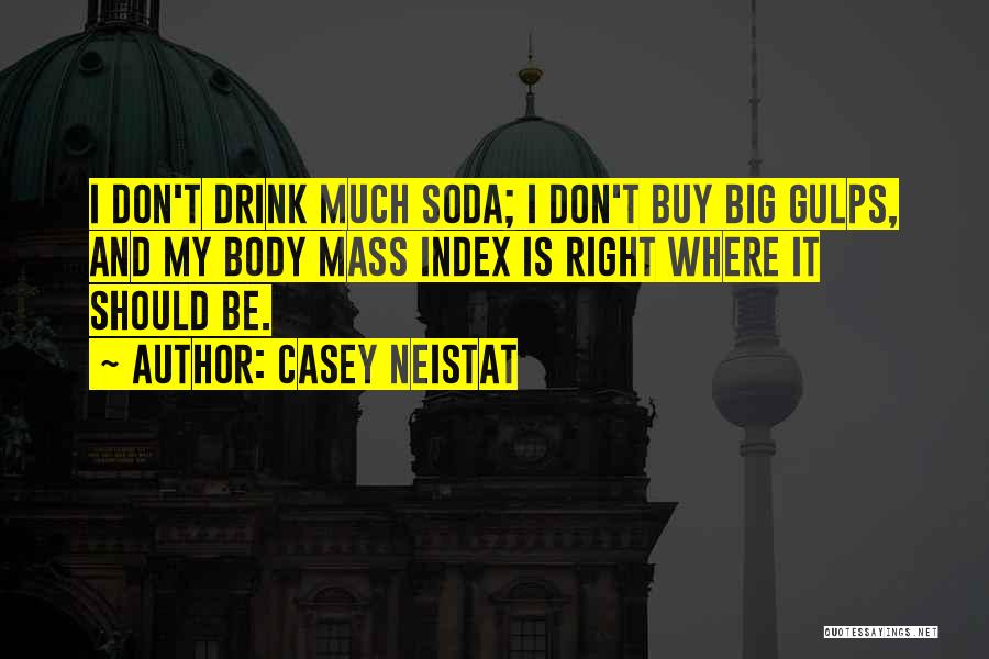 Body Mass Index Quotes By Casey Neistat