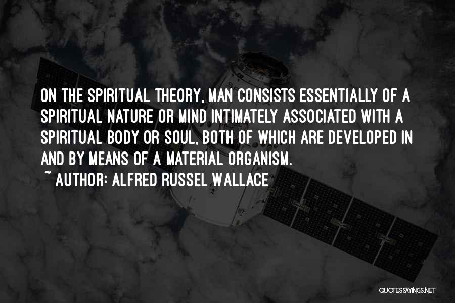 Body Mind And Soul Quotes By Alfred Russel Wallace