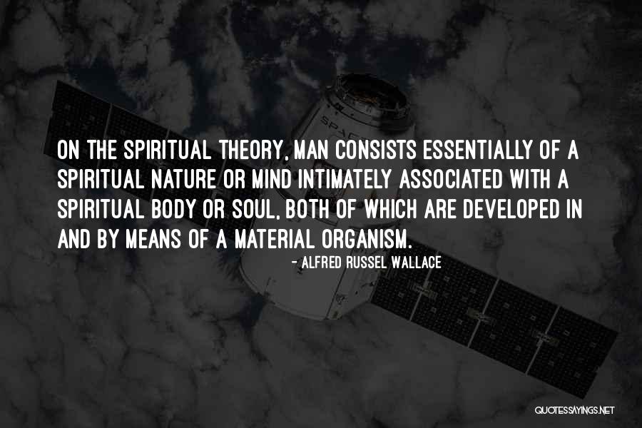 Body Mind And Soul Quotes By Alfred Russel Wallace