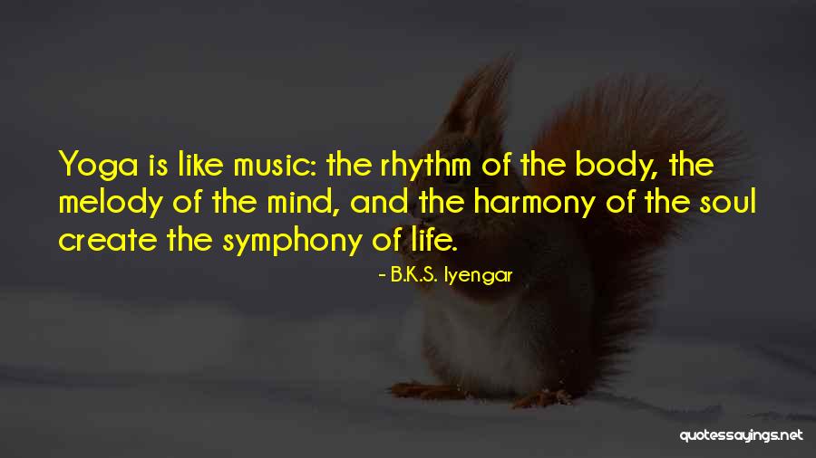 Body Mind And Soul Quotes By B.K.S. Iyengar