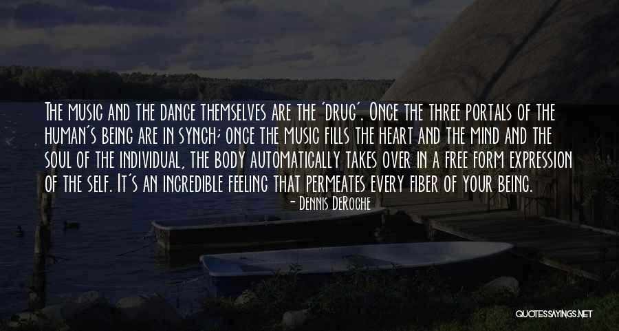 Body Mind And Soul Quotes By Dennis DeRoche