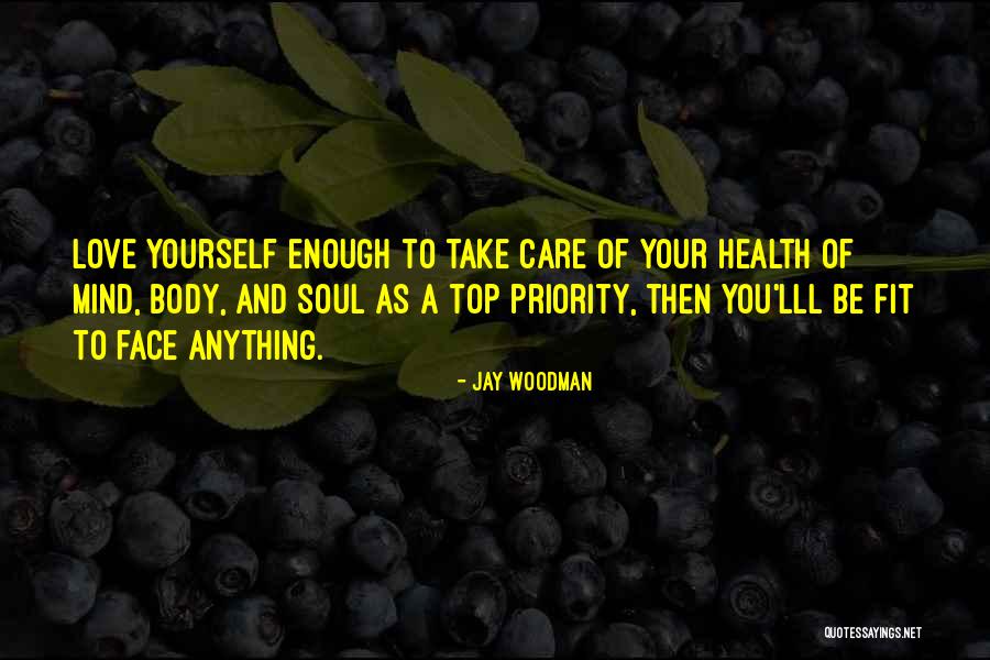 Body Mind And Soul Quotes By Jay Woodman