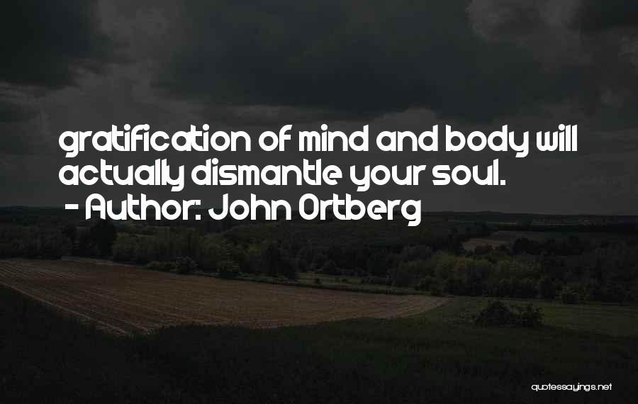 Body Mind And Soul Quotes By John Ortberg