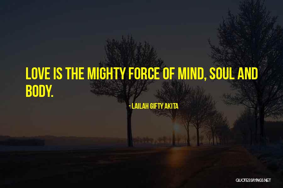 Body Mind And Soul Quotes By Lailah Gifty Akita