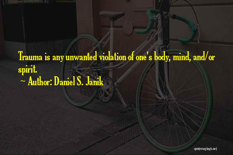 Body Mind And Spirit Quotes By Daniel S. Janik