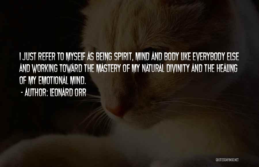 Body Mind And Spirit Quotes By Leonard Orr