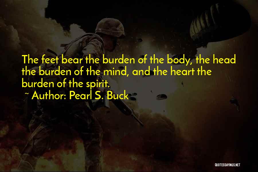 Body Mind And Spirit Quotes By Pearl S. Buck