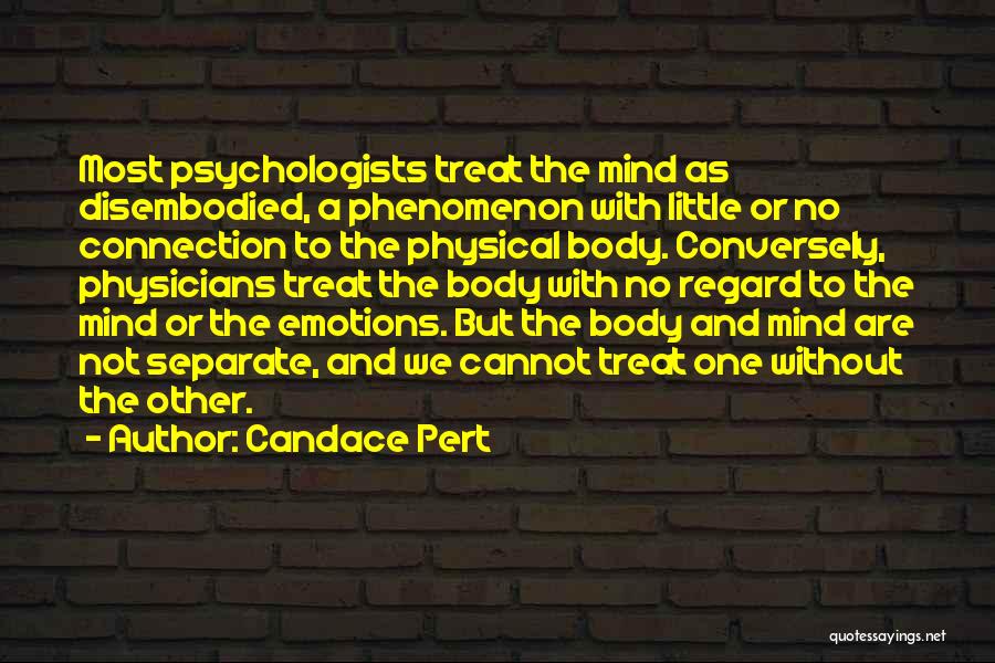 Body Mind Connection Quotes By Candace Pert