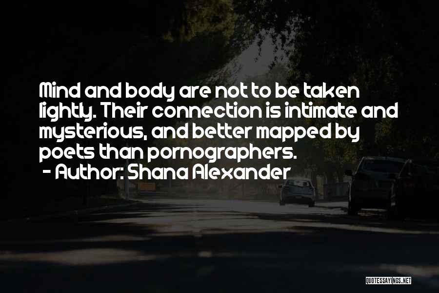 Body Mind Connection Quotes By Shana Alexander