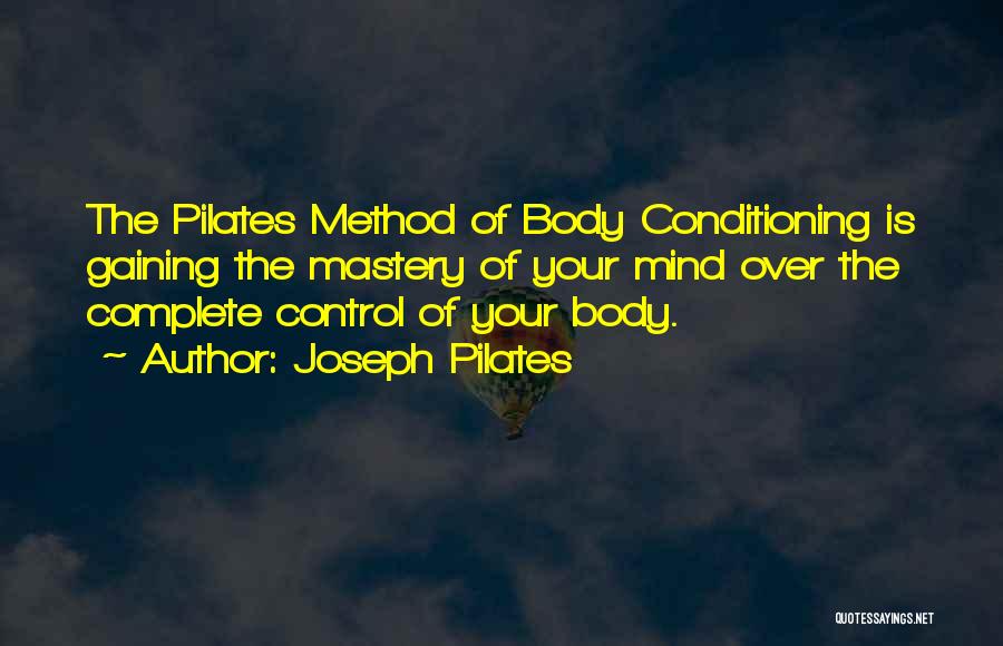 Body Mind Mastery Quotes By Joseph Pilates