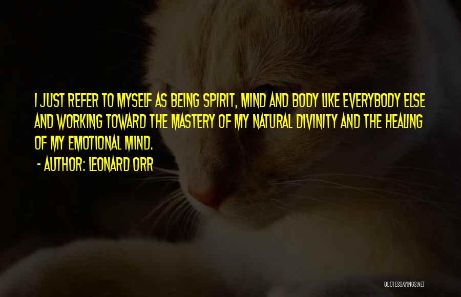 Body Mind Mastery Quotes By Leonard Orr