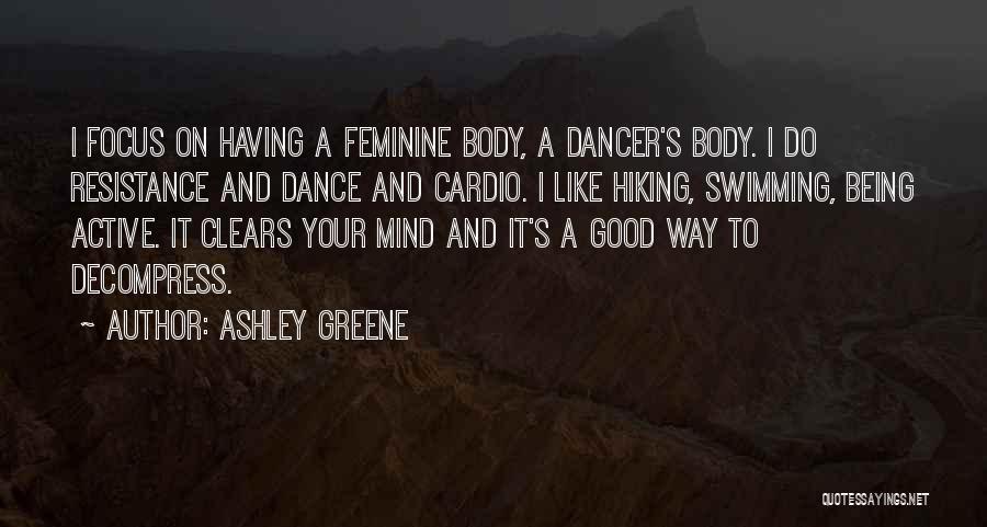 Body Mind Quotes By Ashley Greene
