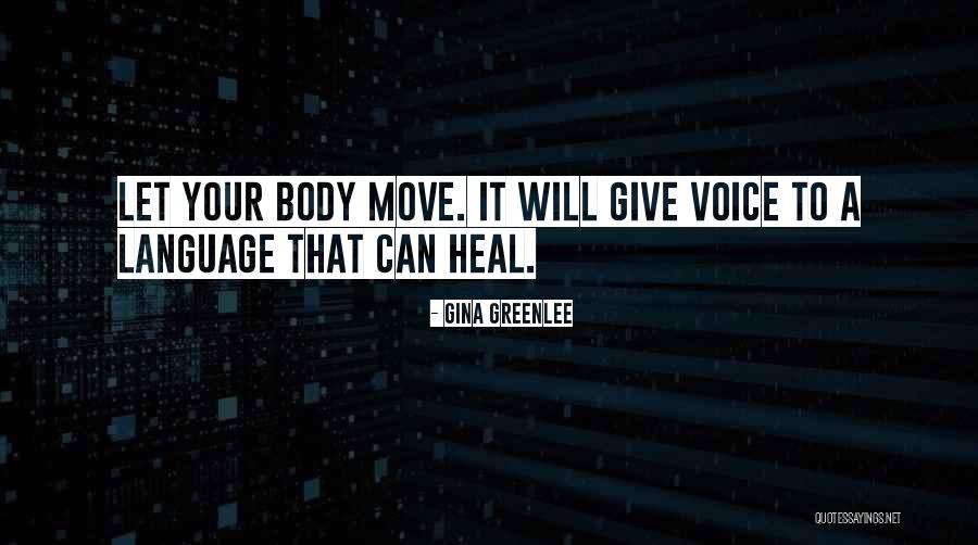 Body Mind Quotes By Gina Greenlee