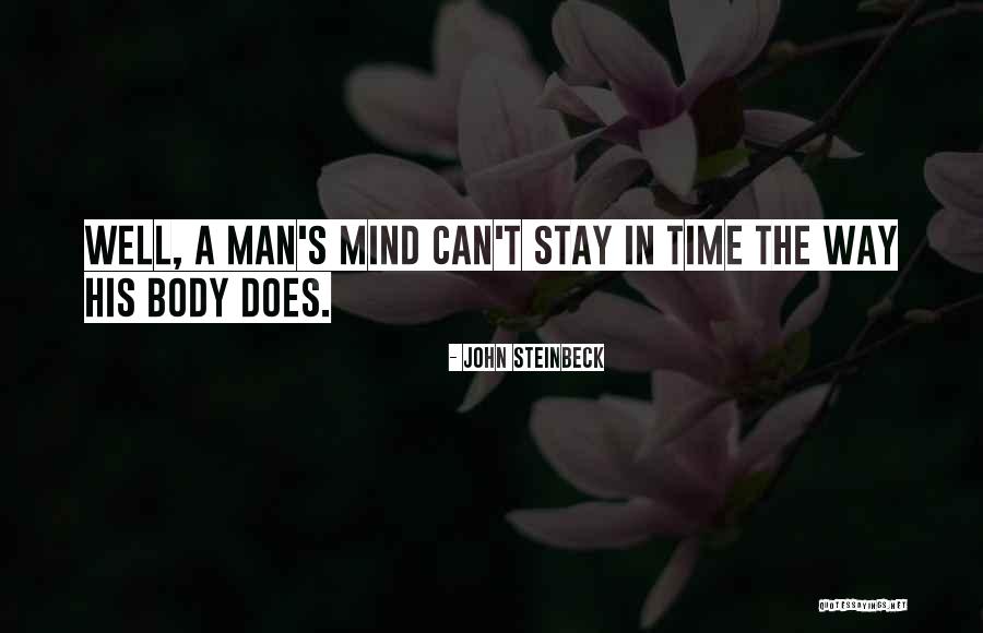 Body Mind Quotes By John Steinbeck Body Mind Quotes By John Steinbeck