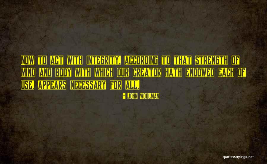 Body Mind Quotes By John Woolman Body Mind Quotes By John Woolman