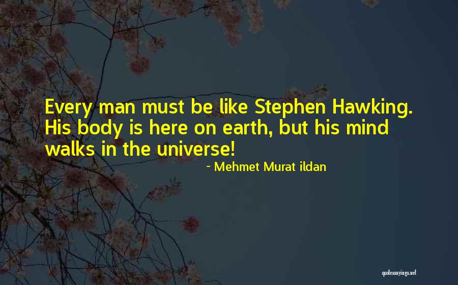 Body Mind Quotes By Mehmet Murat Ildan Body Mind Quotes By Mehmet Murat Ildan