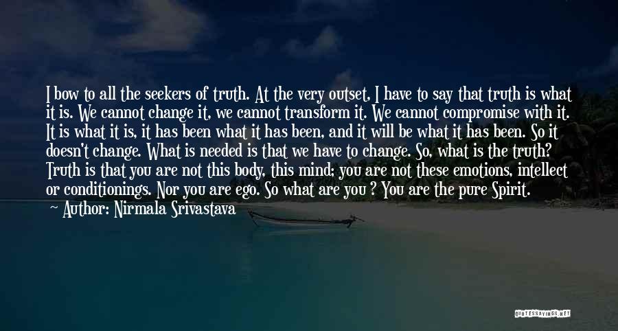 Body Mind Quotes By Nirmala Srivastava