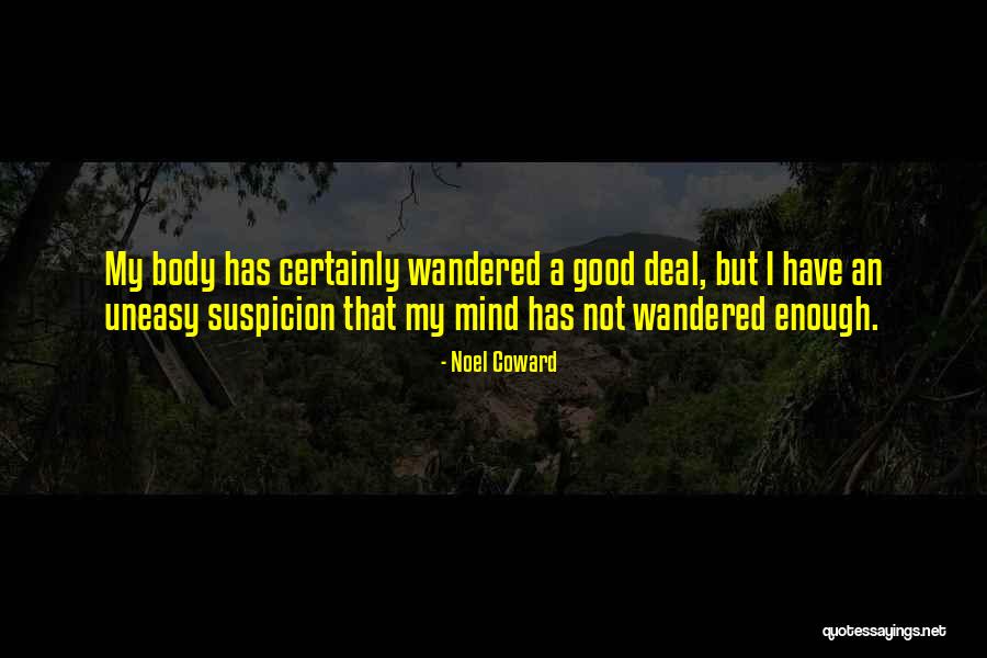 Body Mind Quotes By Noel Coward Body Mind Quotes By Noel Coward