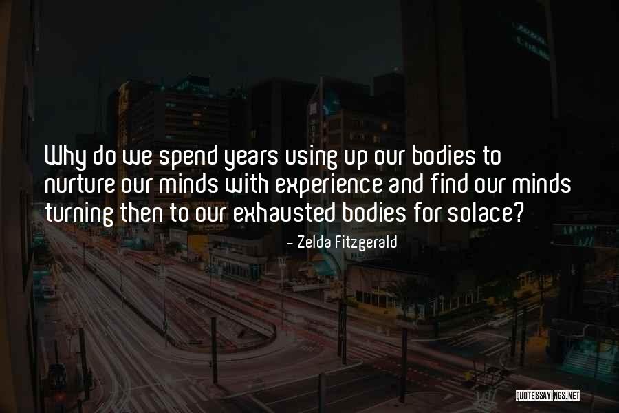 Body Mind Quotes By Zelda Fitzgerald Body Mind Quotes By Zelda Fitzgerald
