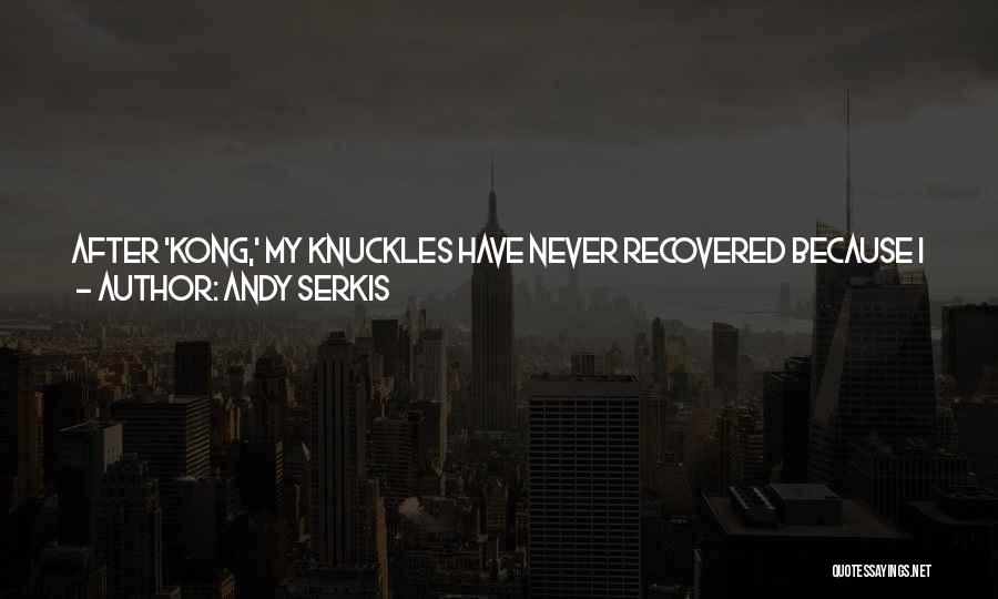 Body Movement Quotes By Andy Serkis