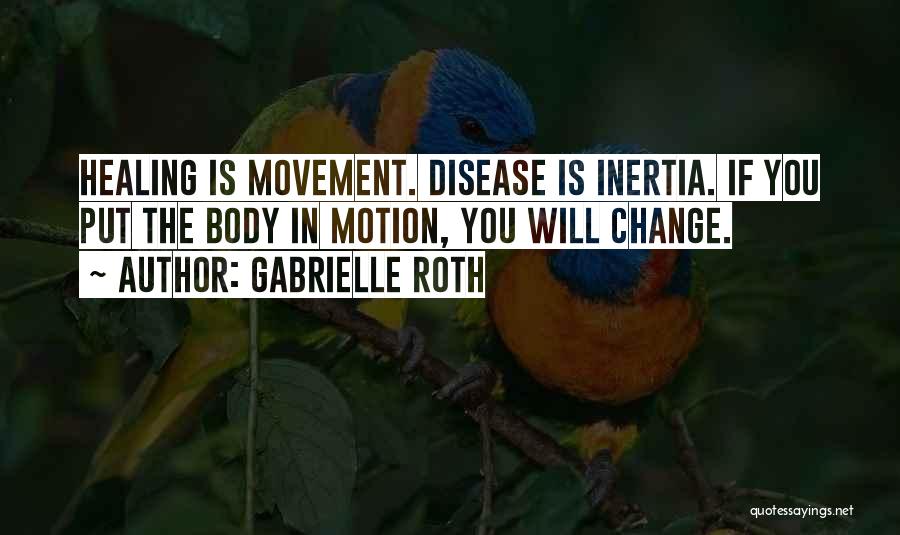 Body Movement Quotes By Gabrielle Roth