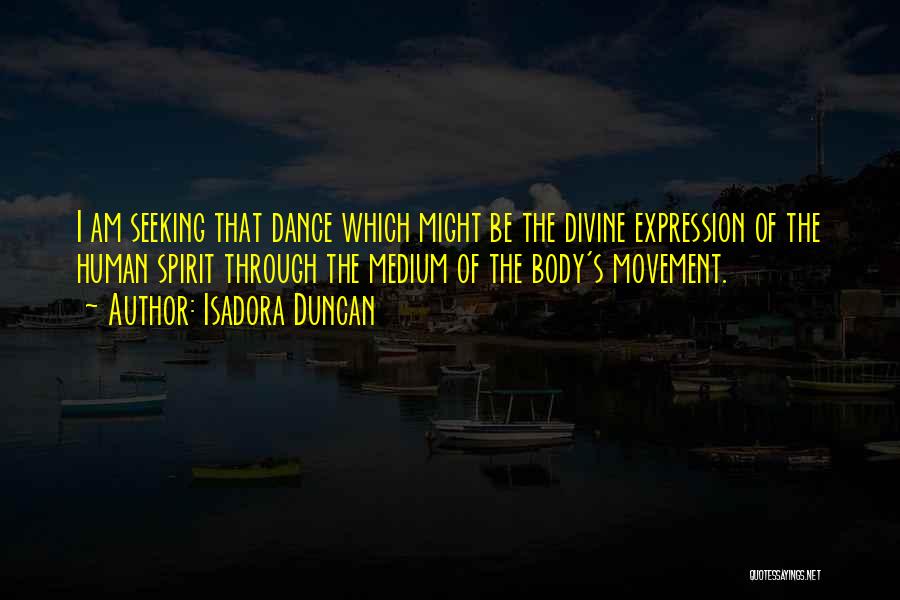 Body Movement Quotes By Isadora Duncan