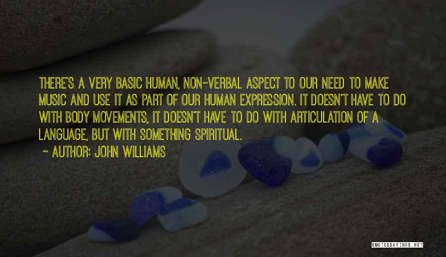 Body Movement Quotes By John Williams