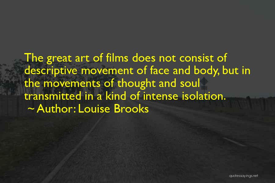 Body Movement Quotes By Louise Brooks