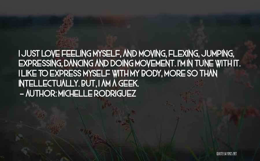 Body Movement Quotes By Michelle Rodriguez