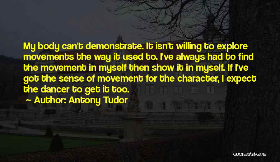 Body Movements Quotes By Antony Tudor