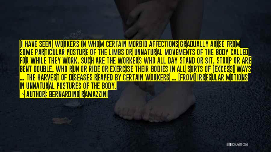 Body Movements Quotes By Bernardino Ramazzini