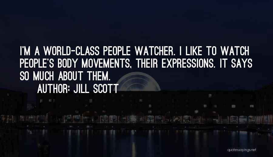 Body Movements Quotes By Jill Scott