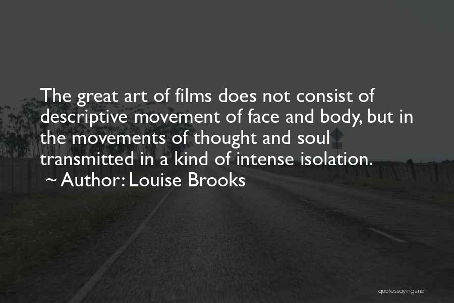 Body Movements Quotes By Louise Brooks