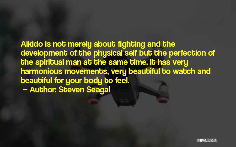 Body Movements Quotes By Steven Seagal