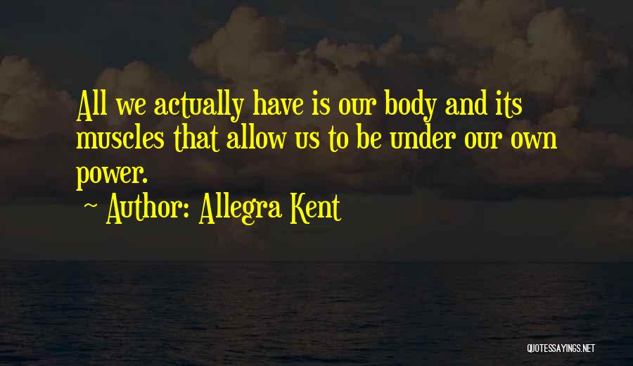 Body Muscles Quotes By Allegra Kent