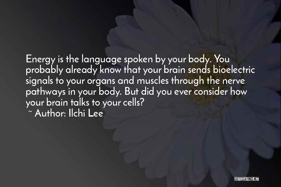 Body Muscles Quotes By Ilchi Lee