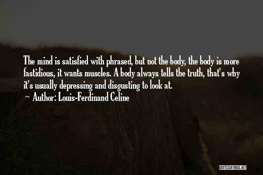Body Muscles Quotes By Louis-Ferdinand Celine