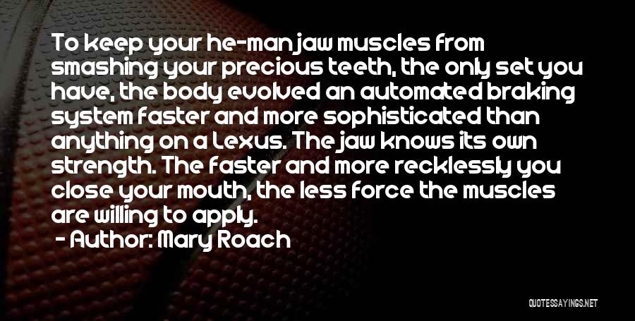 Body Muscles Quotes By Mary Roach